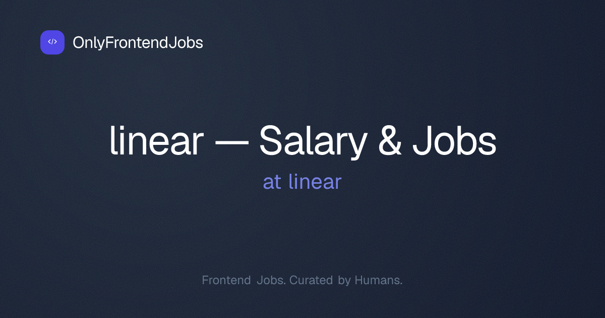 linear Frontend Developer Jobs & Salaries 2026