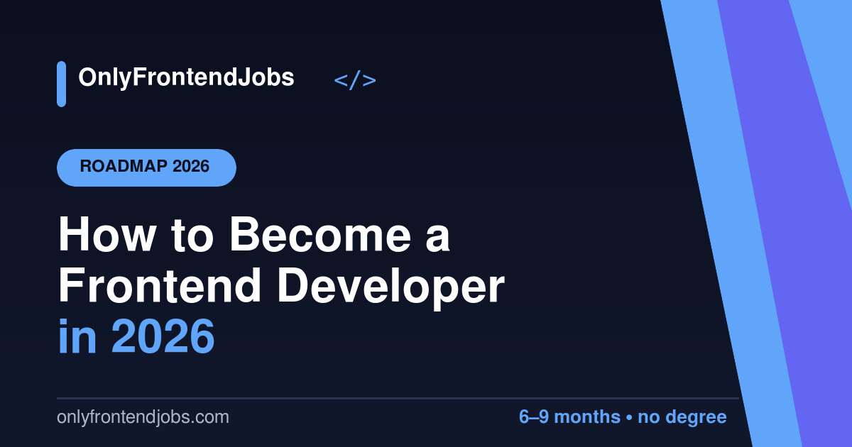 How to Become a Frontend Developer in 2026: Step-by-Step Roadmap